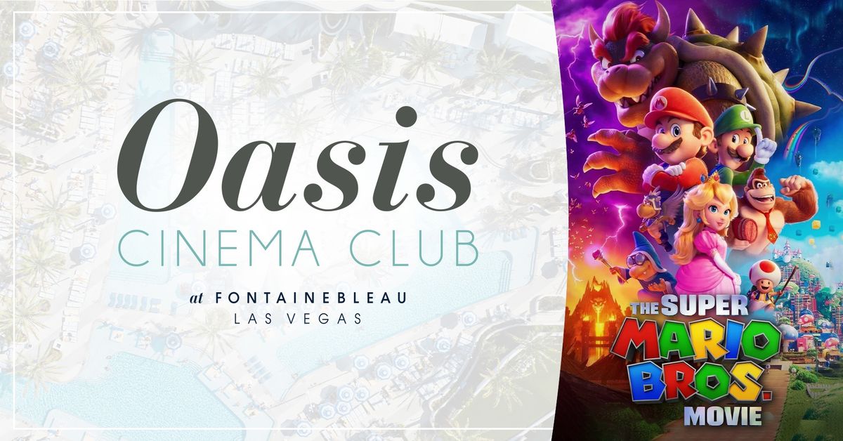 Oasis Cinema Club: The Super Mario Bros. Movie