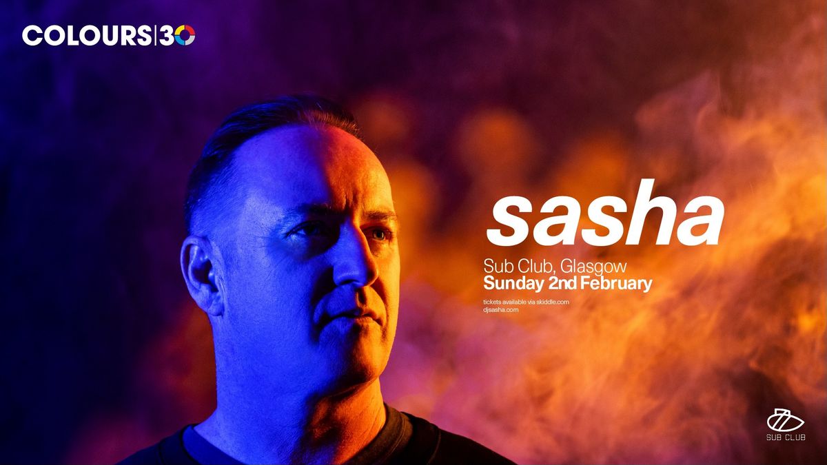 Colours30 Presents: Sasha at the Sub Club 