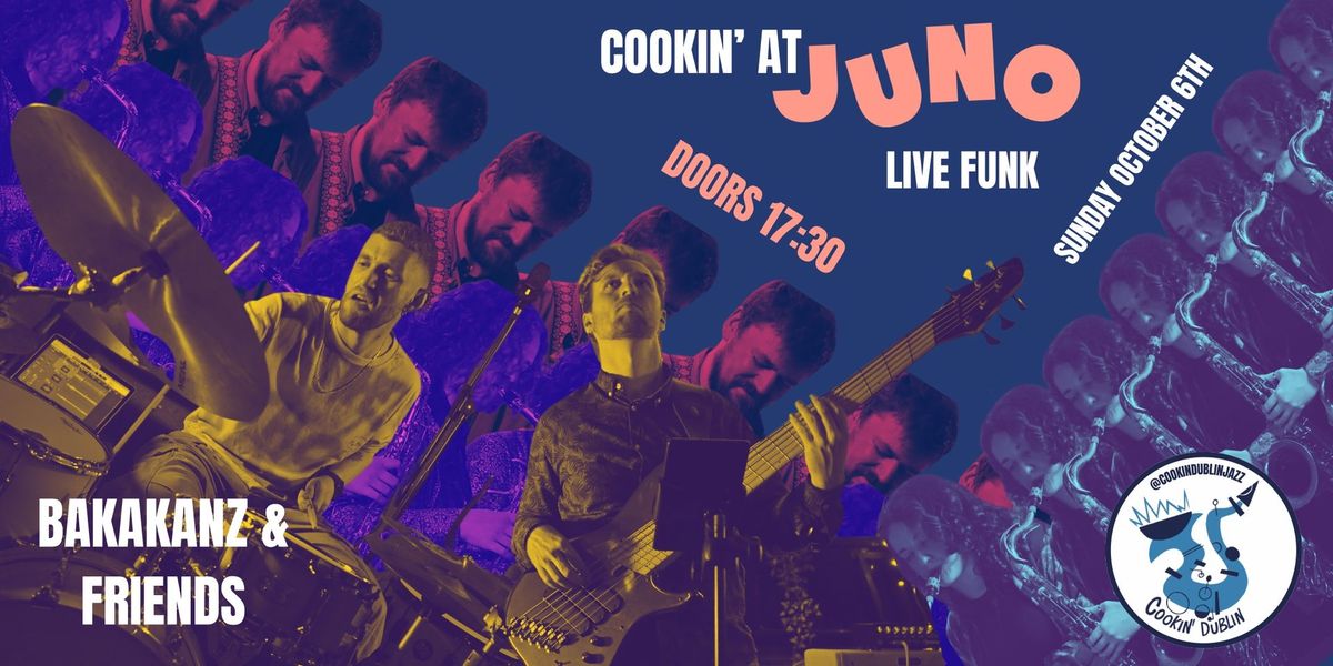 Cookin' at JUNO - LIVE FUNK from BAKAKANZ