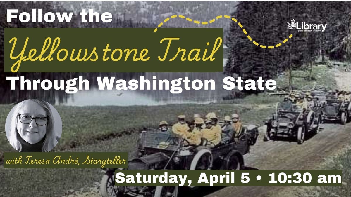 Follow the Yellowstone Trail Through Washington State with Teresa Andr\u00e9, storyteller