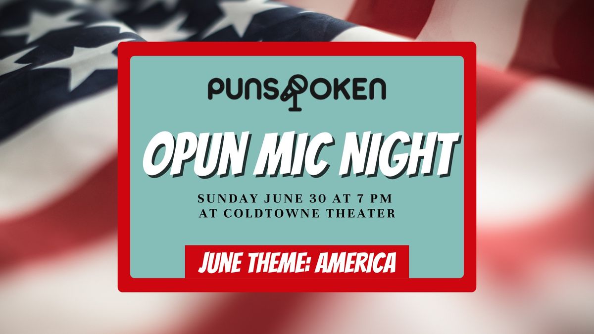 OPUN MIC NIGHT - Theme: America