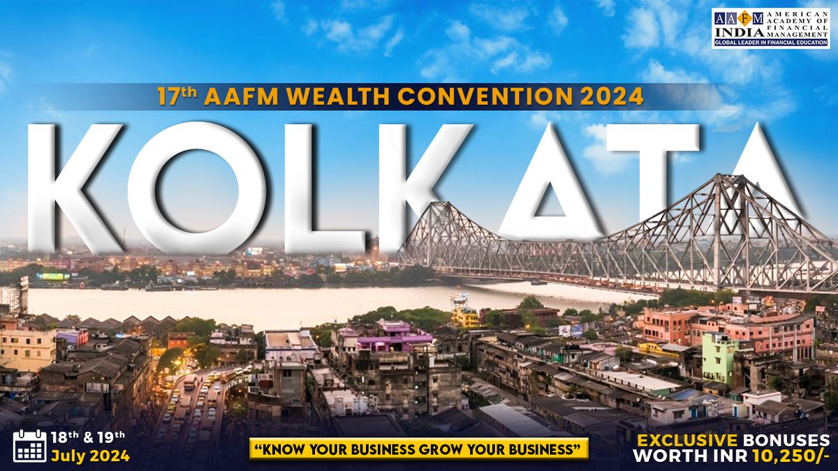 AAFM\u00ae INDIA's 17th Wealth Convention 2024 in Kolkata