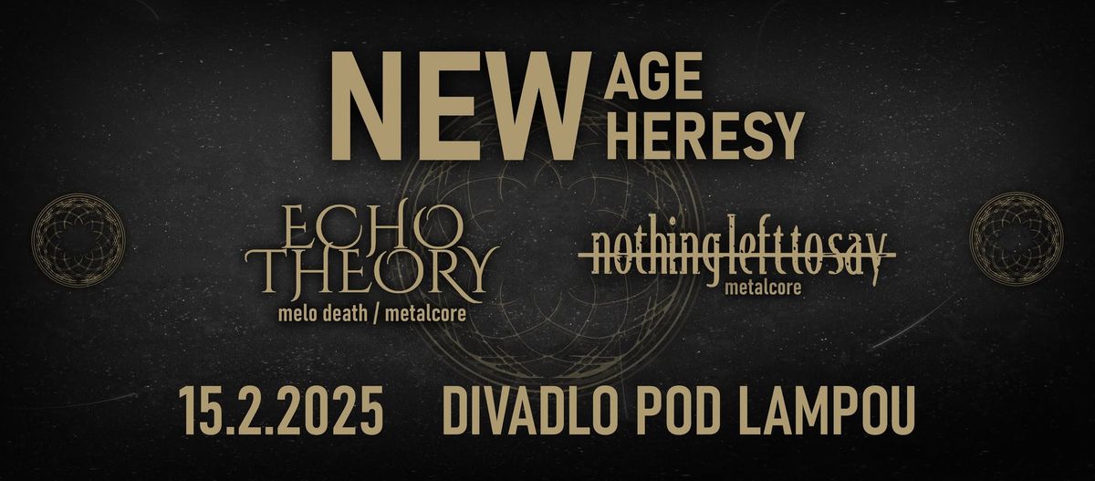 Echo Theory + Nothing Left To Say | NEW AGE HERESY