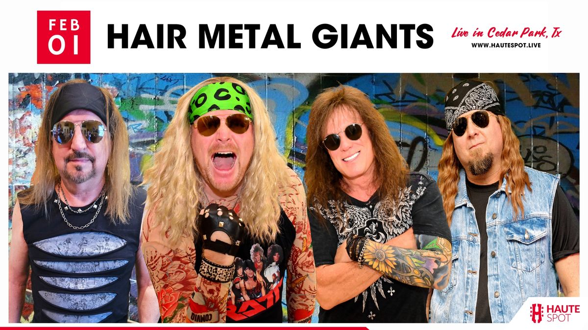 Hair Metal Giants return to the Haute Spot for an evening of 80's rock!