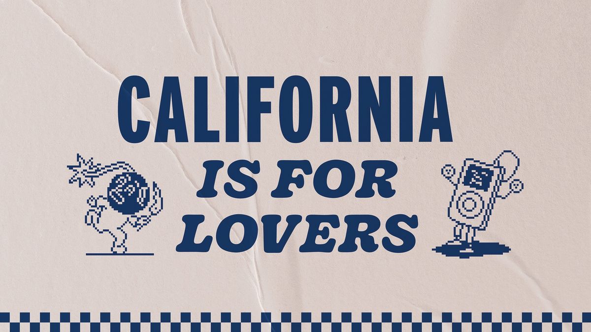 California Is For Lovers