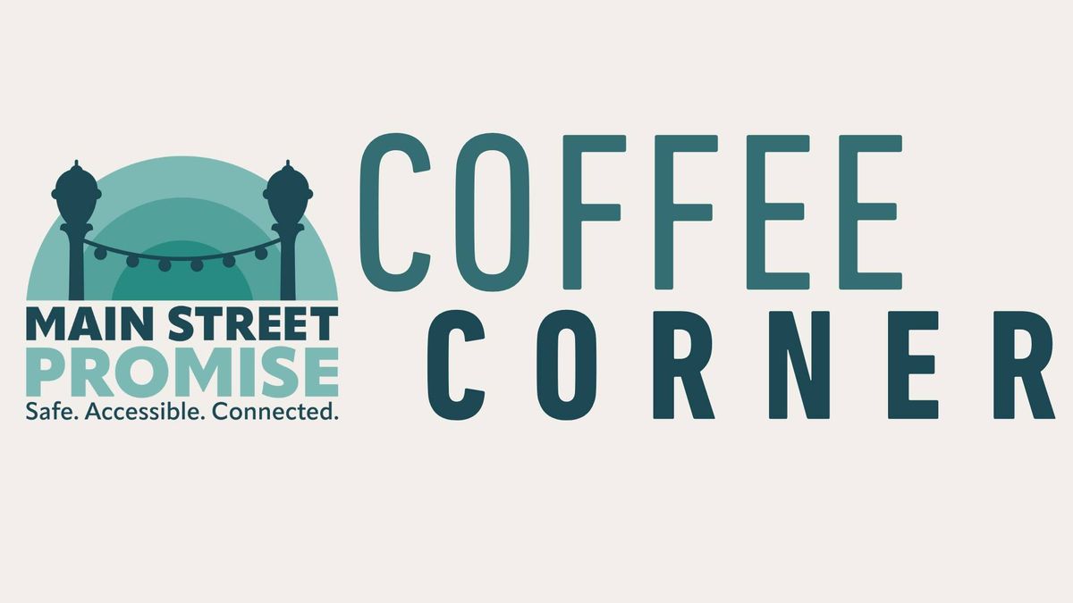 Coffee Corner: Main Street Promise Updates