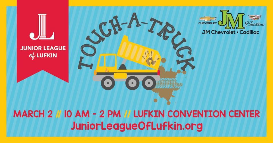 Junior League of Lufkin's 10th Annual Touch-A-Truck!