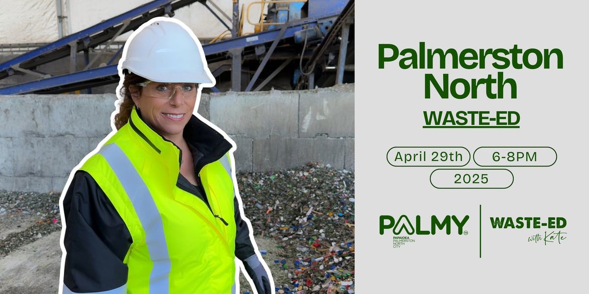 Palmerston North | "Waste-Ed" with Kate 