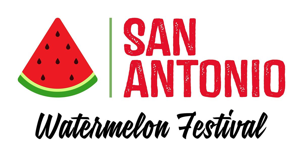San Antonio Watermelon Festival 2026