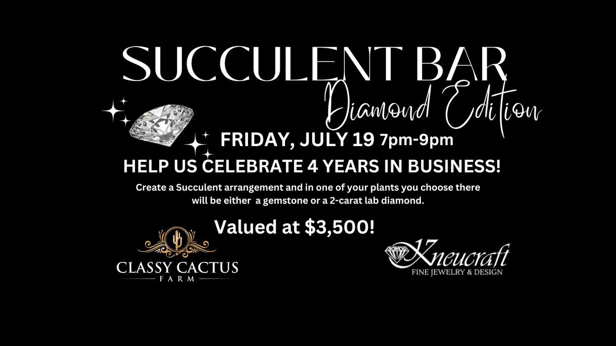 Succulent Bar - Diamond Edition - Murfreesboro, TN