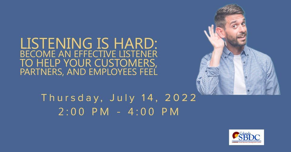 Listening is hard: Become an effective listener to help your customers, partners, and employees feel