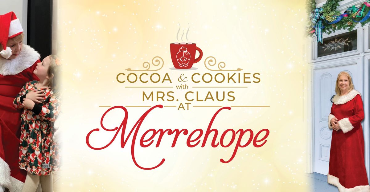 Cocoa & Cookies with Mrs. Claus at Merrehope