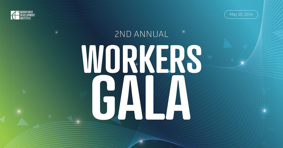2nd Annual Workers Gala