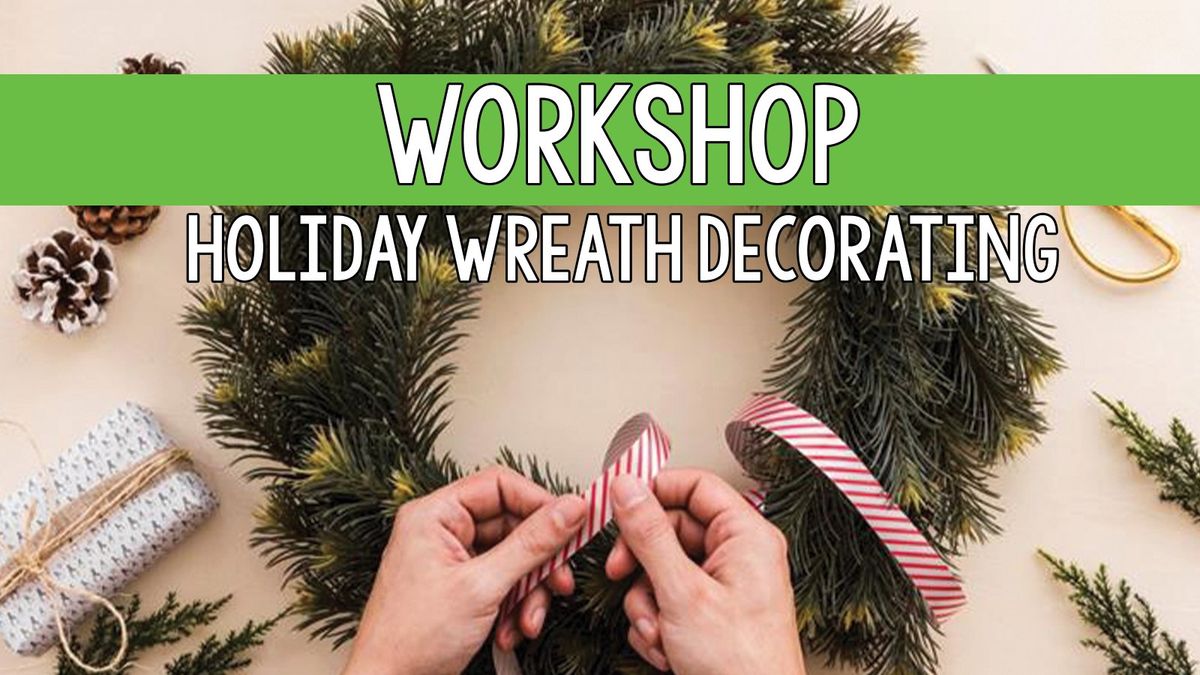 Holiday Wreath Decorating