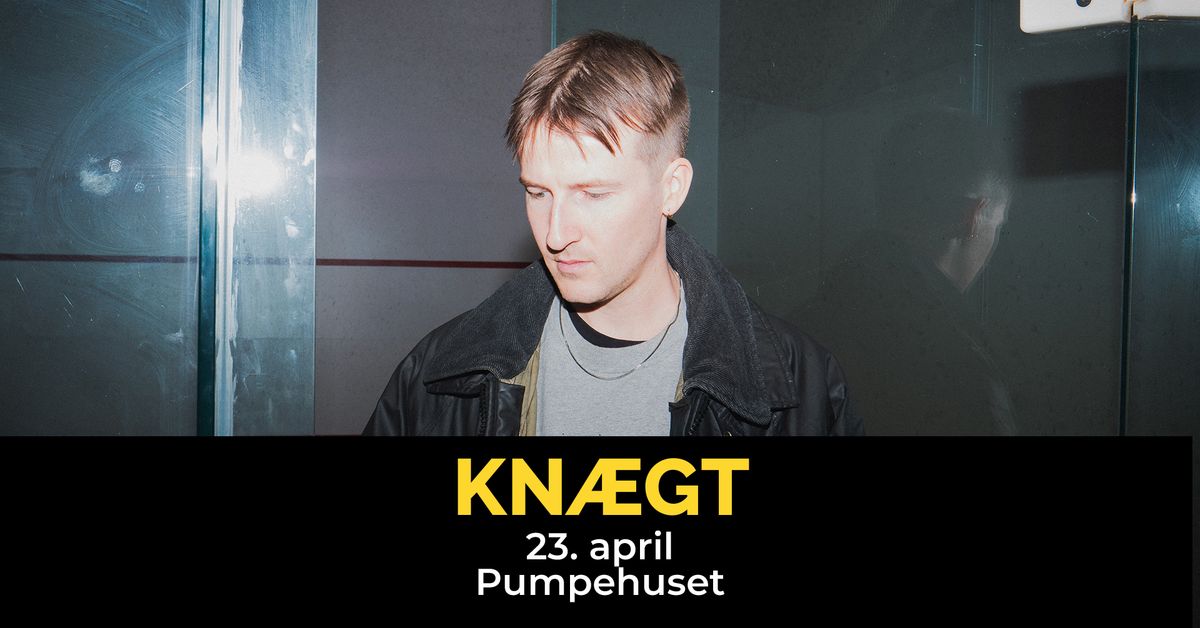 Kn\u00e6gt \/\/ Pumpehuset