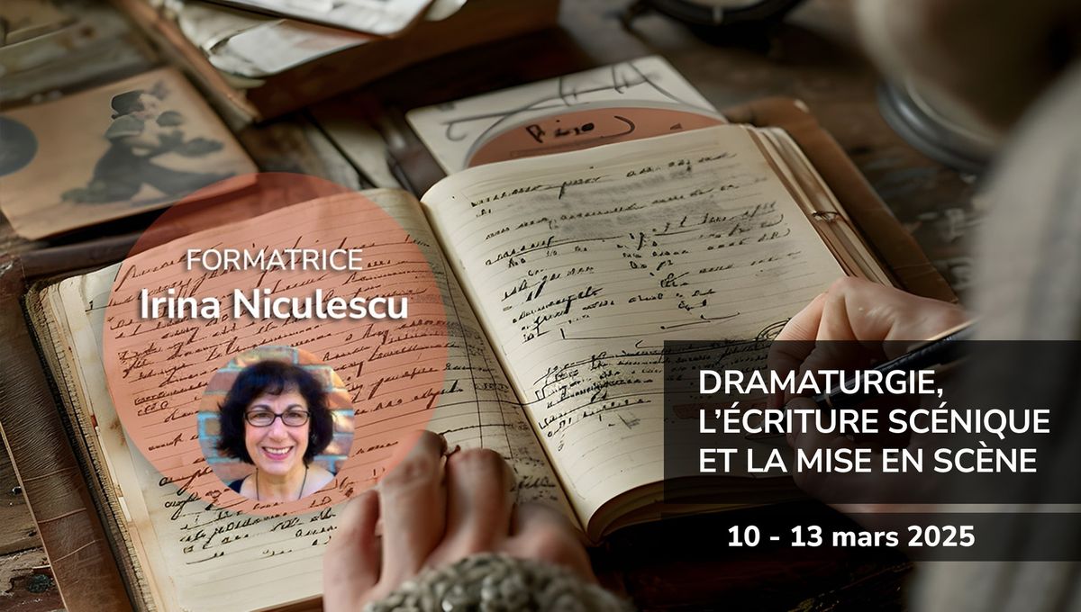 FORMATION AQM : LES DE\u0301FIS DE LA DRAMATURGIE, DE L\u2019E\u0301CRITURE SCE\u0301NIQUE ET DE LA MISE EN SCE\u0300NE