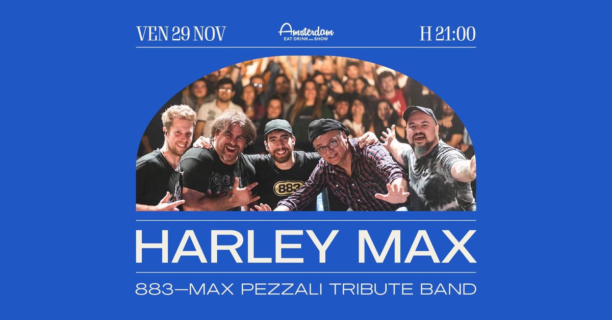 Harley Max - 883 | Max Pezzali Tribute Band - Amsterdam - Eat Drink & Show