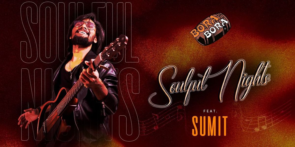 Soulful Bolly ft. SUMIT at Bora Bora Juhu