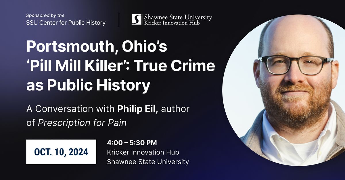 Portsmouth, Ohio\u2019s \u2018Pill Mill Killer\u2019: True Crime as Public History