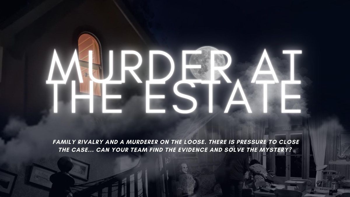 Woodlands Mystery Events - Murder at the Estate