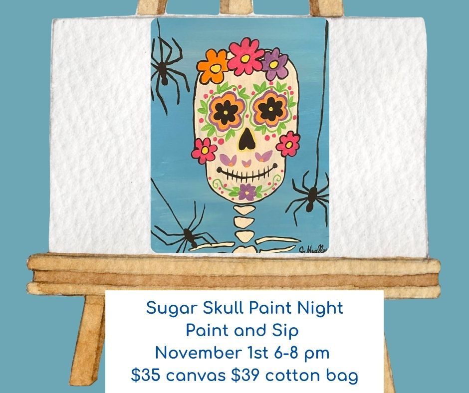 Sugar Skull Paint Night! $35\/$39