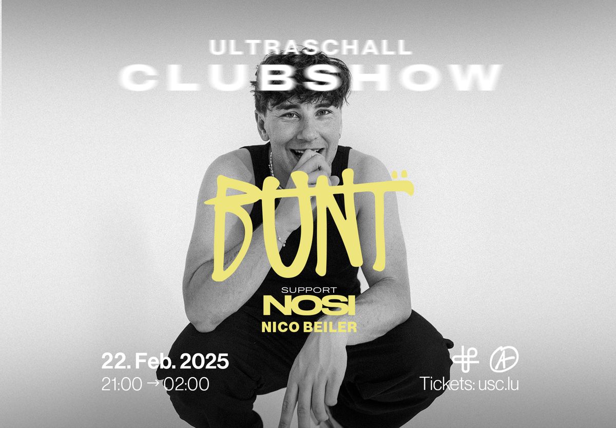 Ultraschall Clubshow w\/ BUNT.