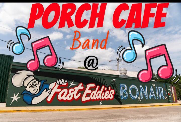 Porch Cafe Band at Fast Eddie's Bon Air!