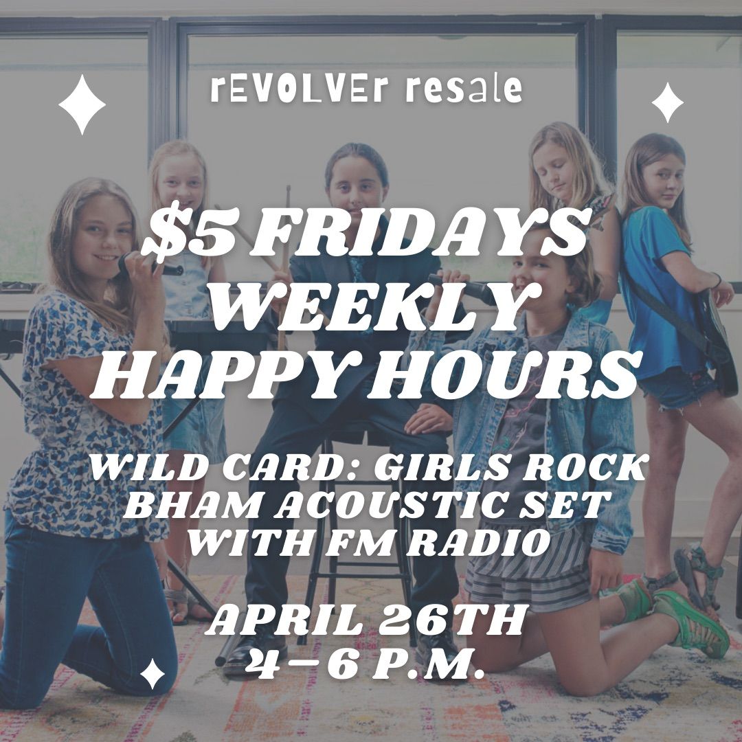 rEVOLVEr resale $5 Fridays weekly happy hour\u2014Girls Rock Bham!