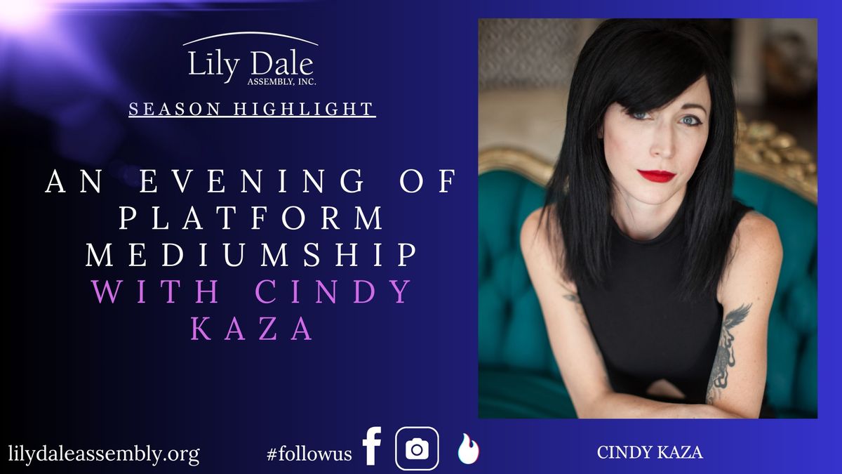 AN EVENING OF PLATFORM MEDIUMSHIP WITH CINDY KAZA