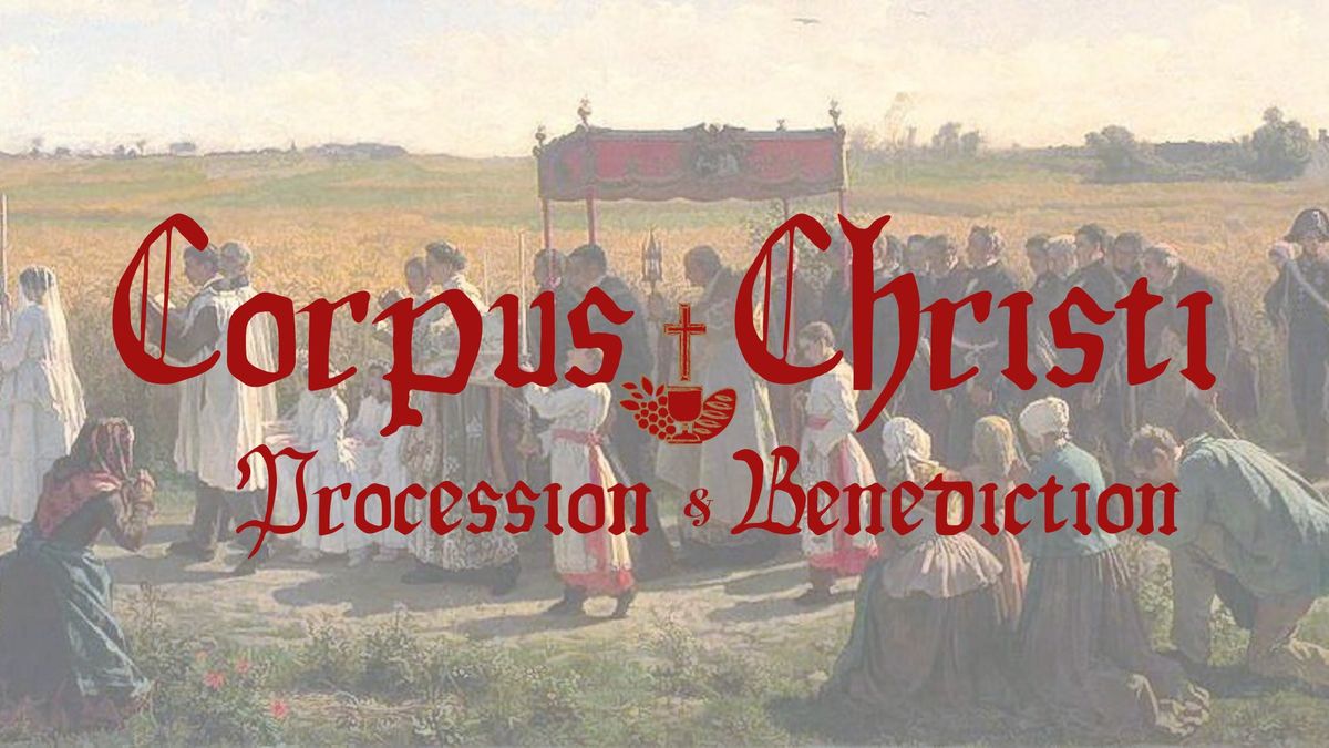 Corpus Christi Procession & Benediction