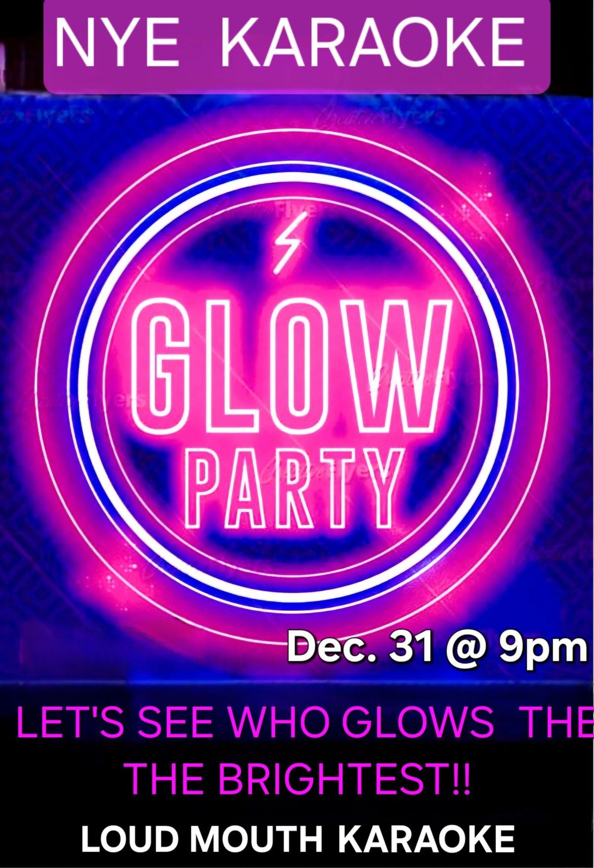 NYE Karaoke GLOW Party!!!