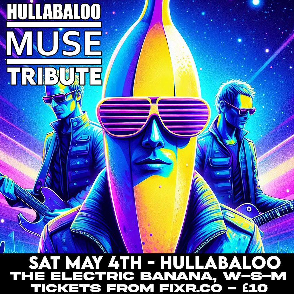 Hullaballo - Muse Tribute - May 4th 