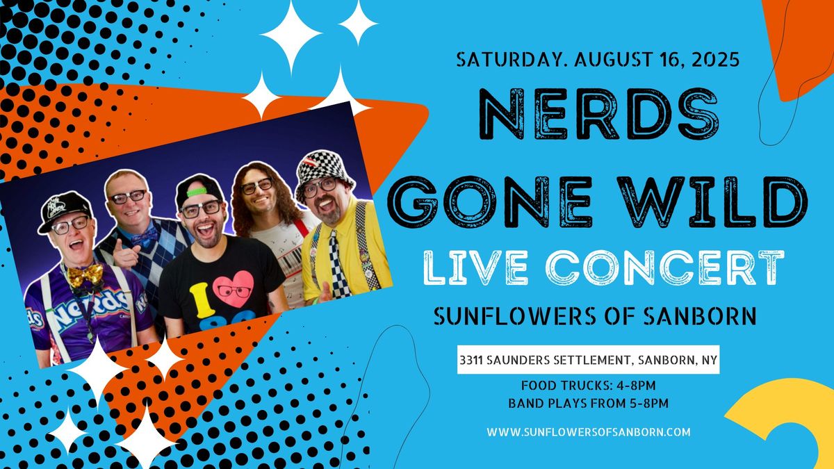 NERDS GONE WILD at Sunflowers of Sanborn!