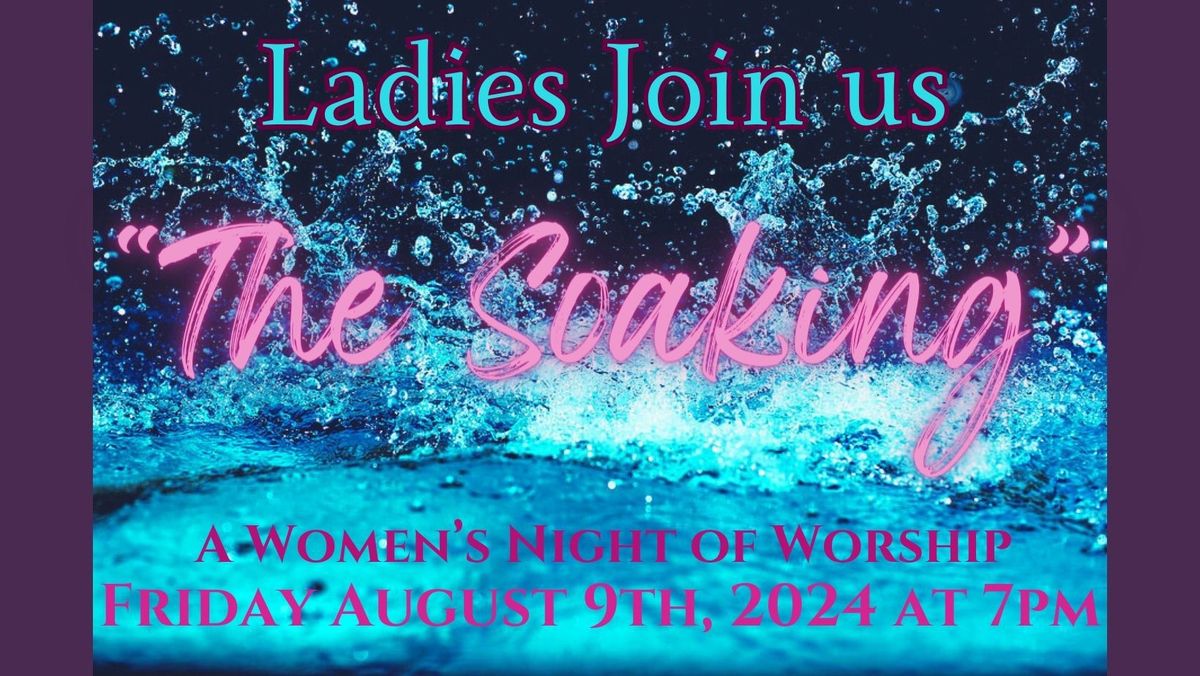 \u201cThe Soaking\u201d A Women\u2019s Night of Worship