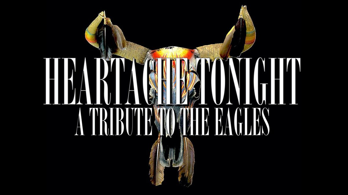 Heartache Tonight: A Tribute to the Eagles