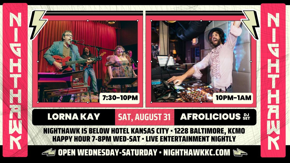 Lorna Kay at 7:30PM, Afrolicous (DJ set) at 10PM at Nighthawk on Saturday, August 31