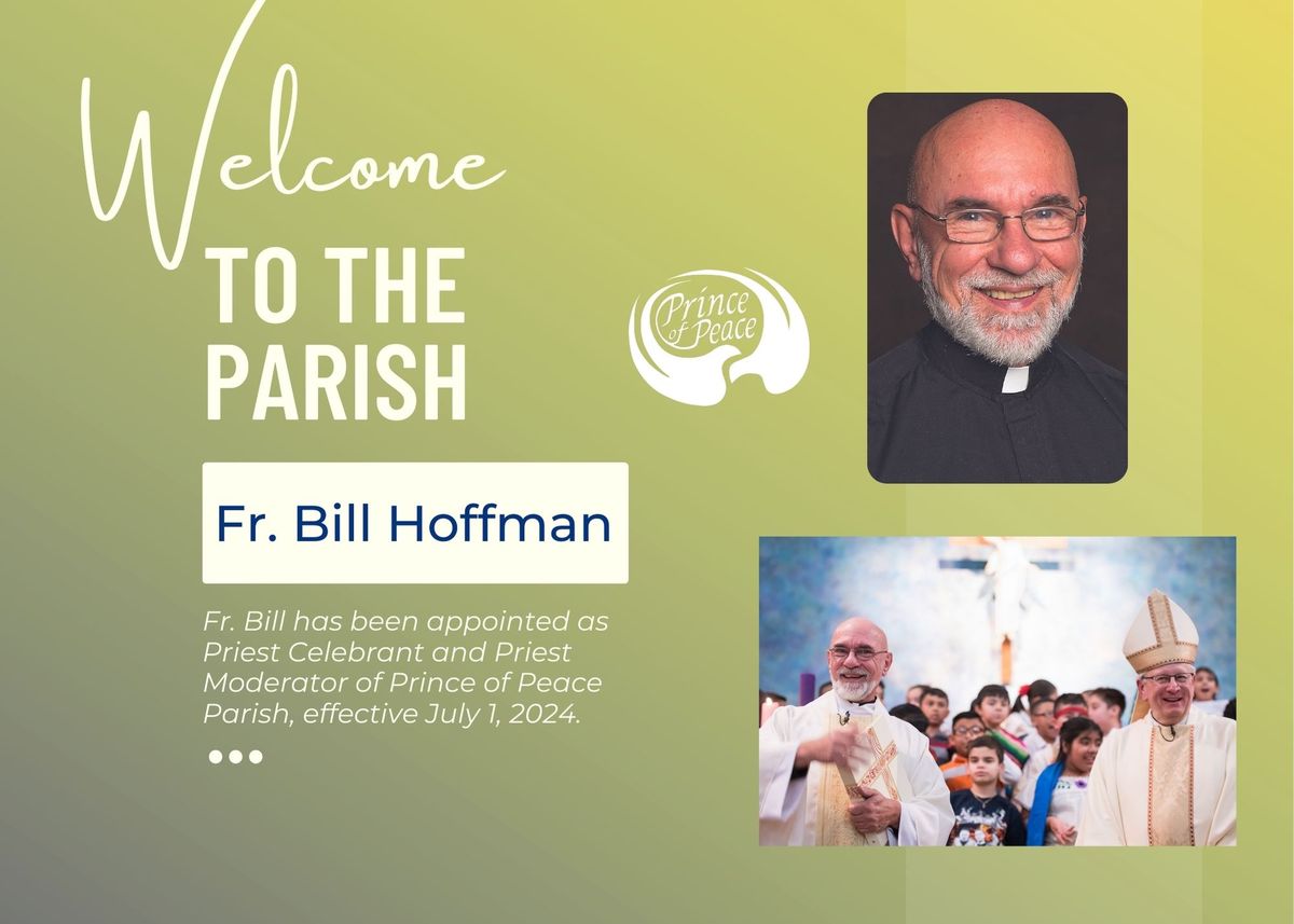 Welcome Fr. Bill Hoffman to Prince of Peace