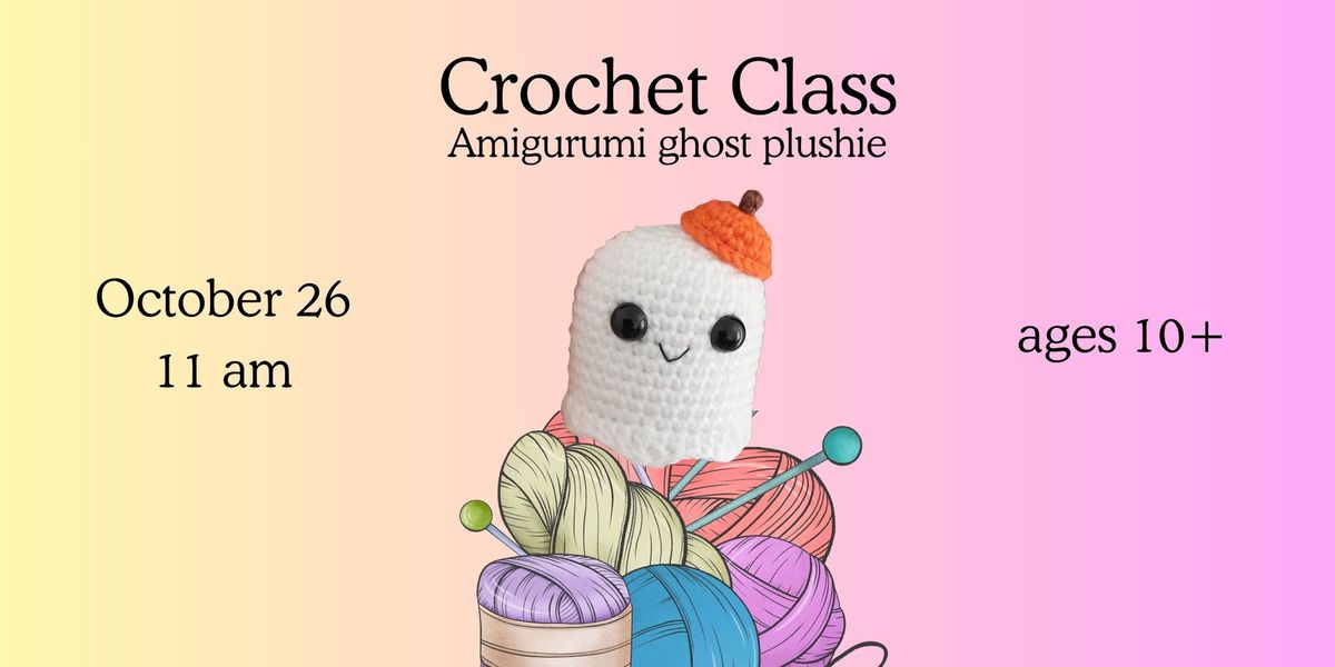 SPECIAL Crochet Class - Amigurumi Ghost Plushie