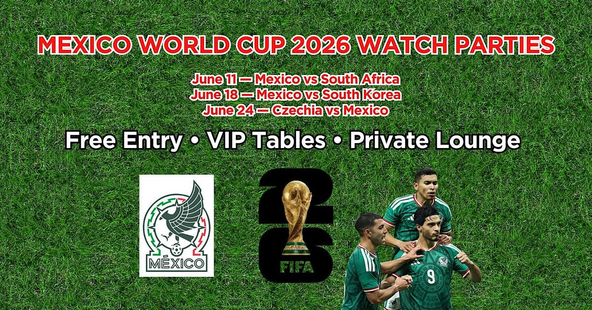 FREE MEXICO vs South Africa FIFA 2026 World Cup Watch Party: Big Screen VIP