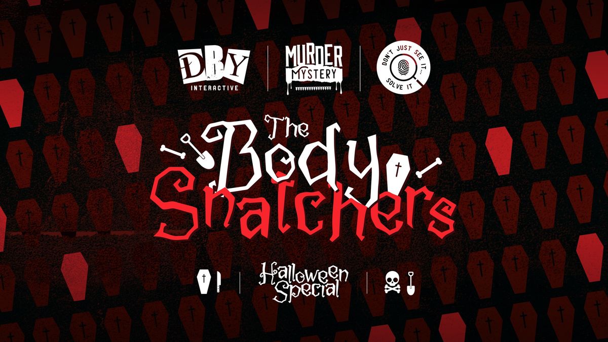 Murder Mystery: The Body Snatchers Halloween Special