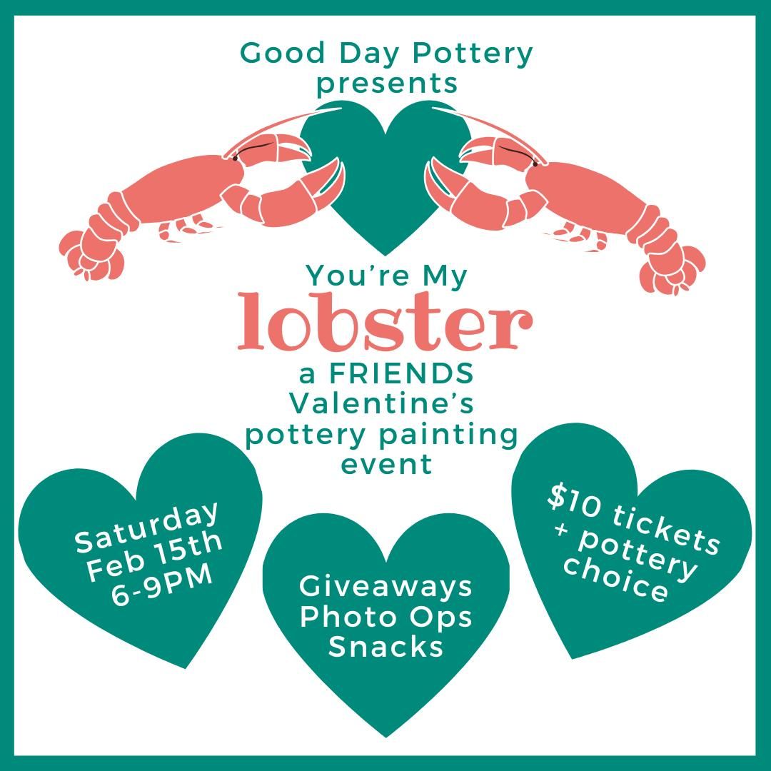 "You're My Lobster" - a FRIENDS Valentine's pottery painting event