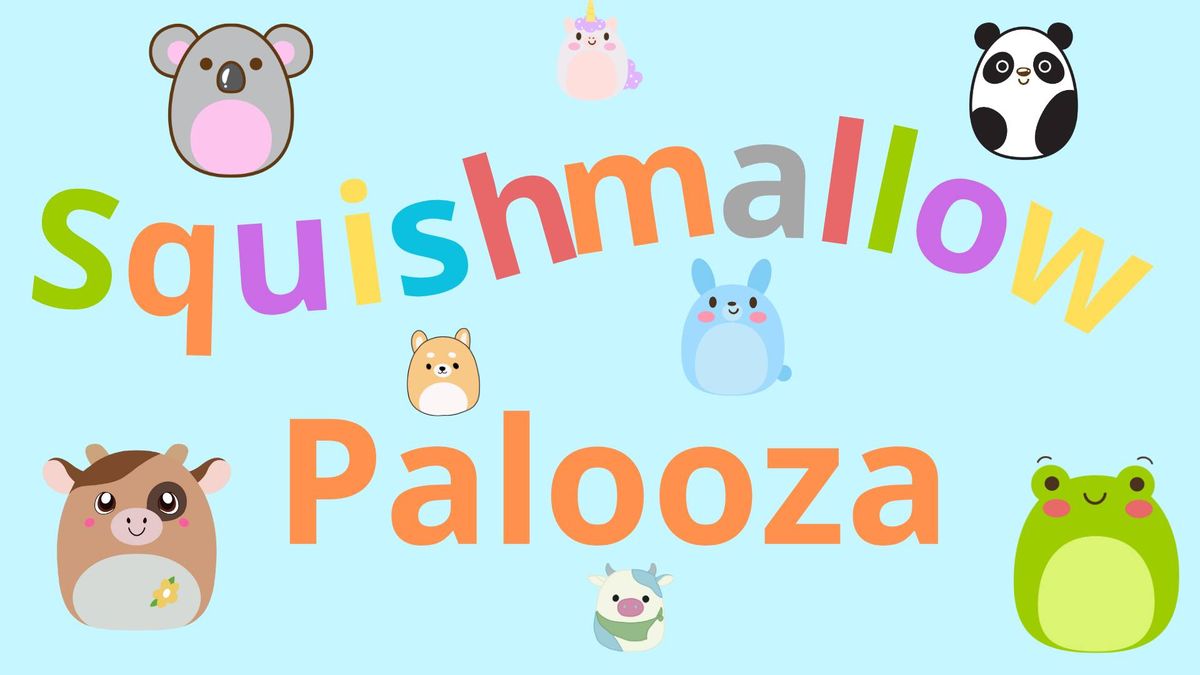 Squishmallow Palooza