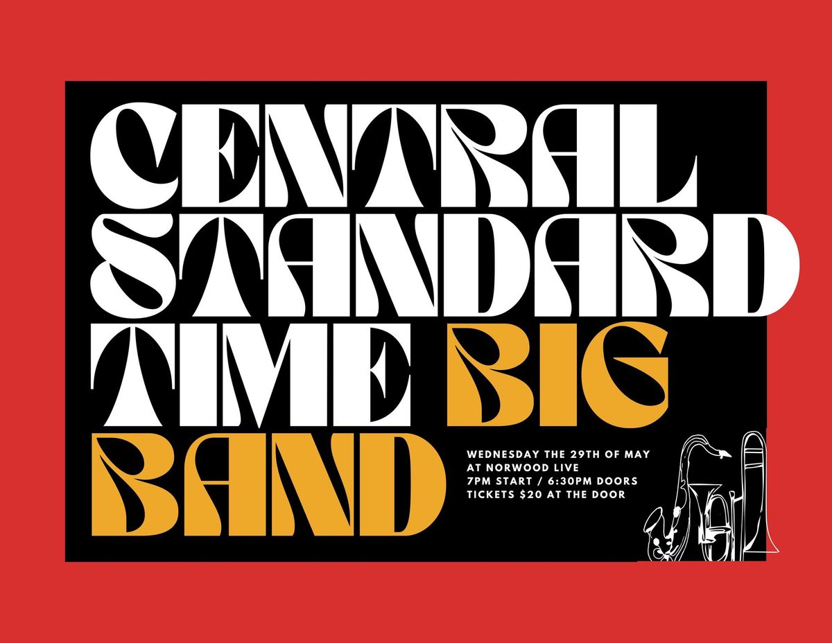 Central Standard Time Big Band LAUNCH GIG