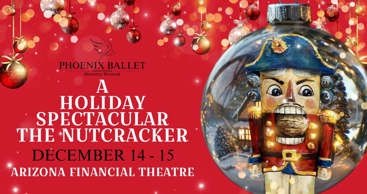 Phoenix Ballet Holiday Spectacular Featuring the Nutcracker, Arizona