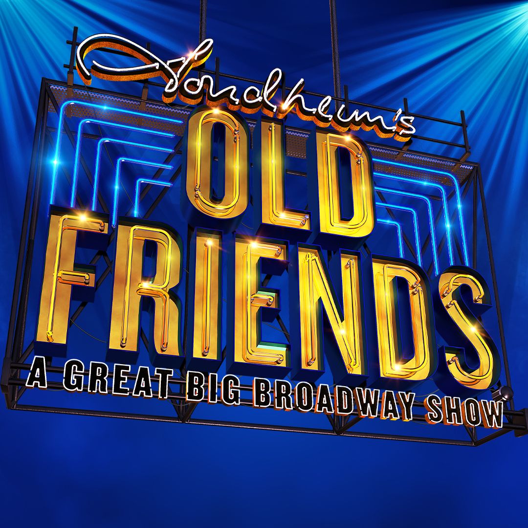 Sondheim's Old Friends at Ahmanson Theatre