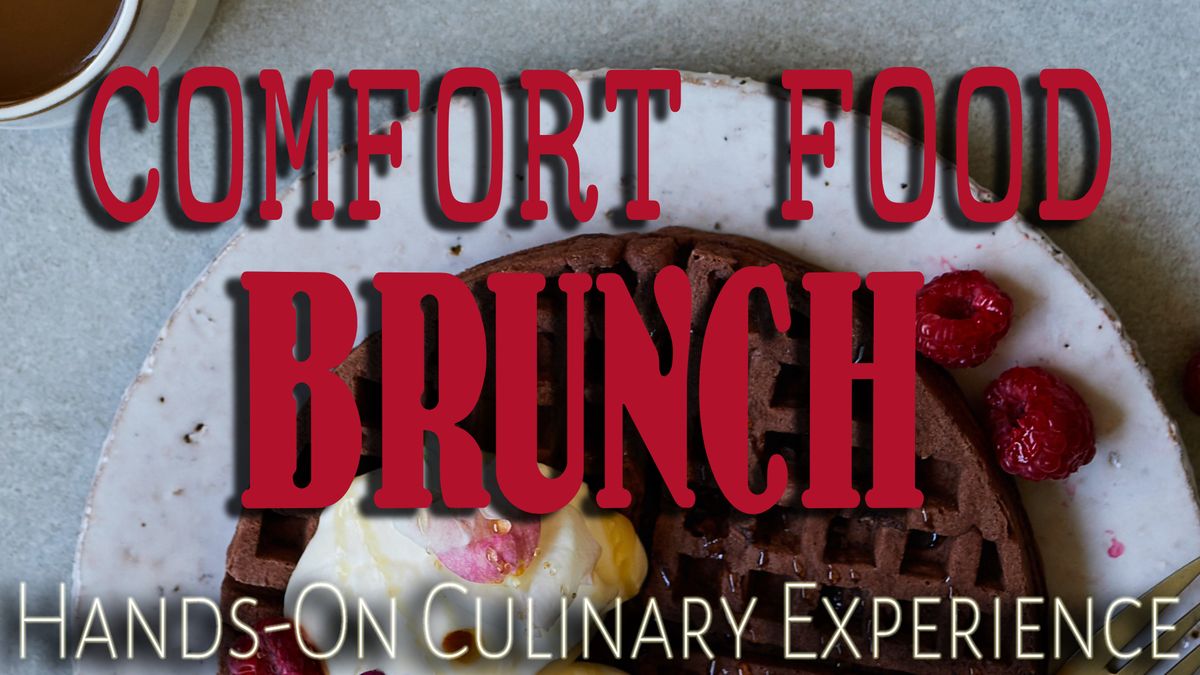 Comfort Food Brunch Hands-On Cooking Experience