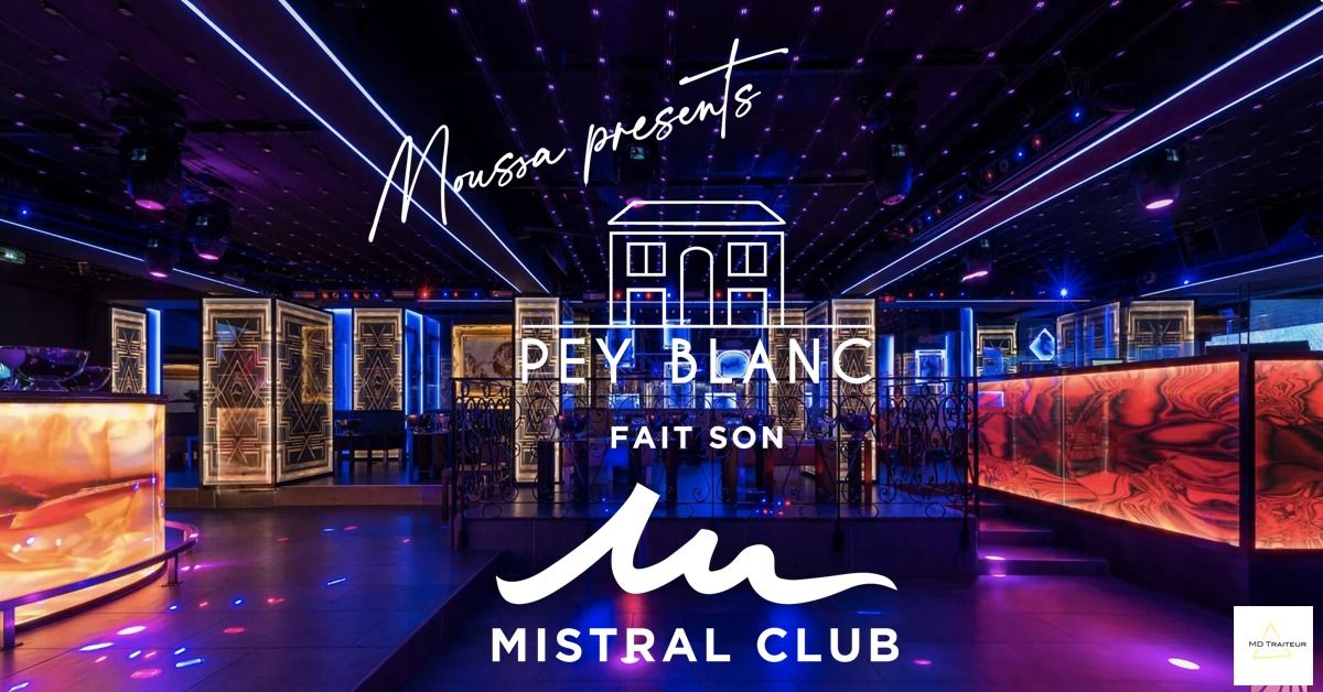 PEY BLANC fait son MISTRAL CLUB