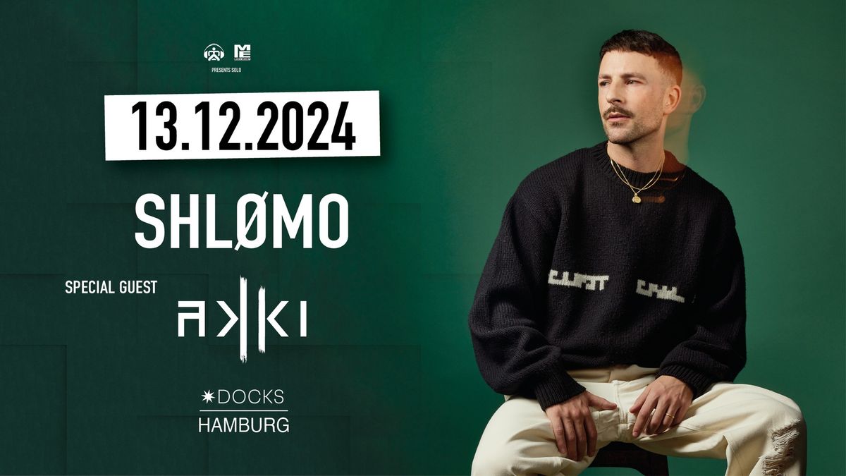 SHL\u00d8MO (Special Guest AKKI) @Docks Hamburg