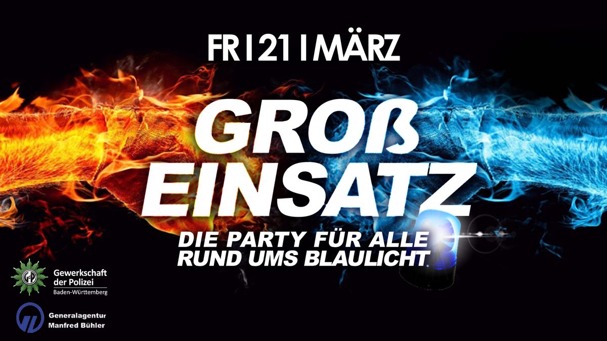 GRO\u00dfEINSATZ - Die Party rund ums Blaulicht