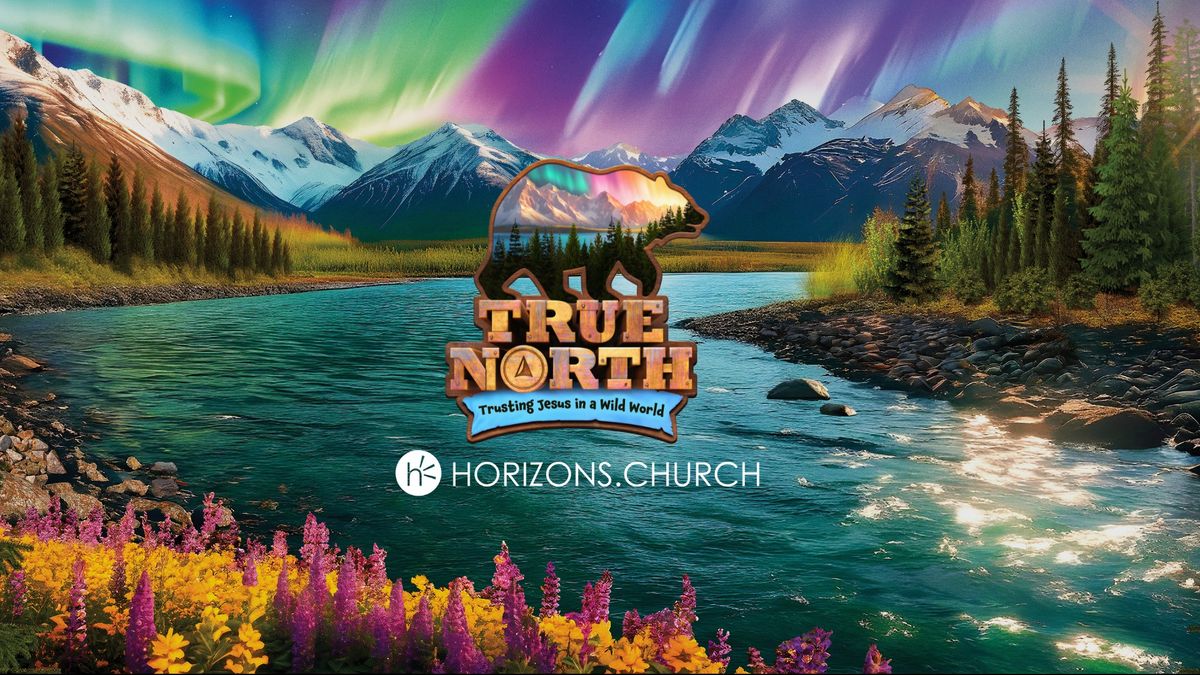 Horizons VBS - True North 2025